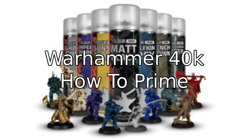 Warhammer Primer Guide: How to Prime Miniatures for Perfect Paint Results