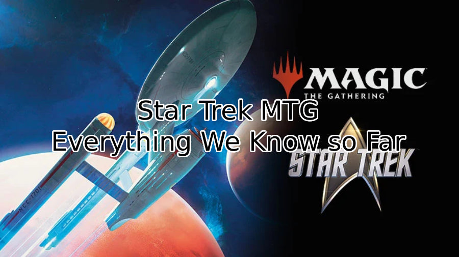 MTG Star Trek: Release Date, Cards, Commander Decks & Everything We Know