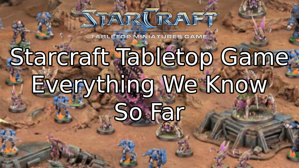 StarCraft Tabletop Miniatures Game: Everything We Know So Far