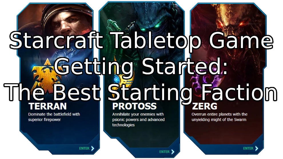 Best StarCraft Tabletop Miniatures Game Faction for Beginners