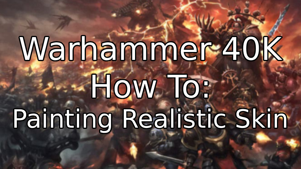 How to Paint Warhammer Skin: Step-by-Step Guide for Realistic Faces, Flesh Tones & Characters