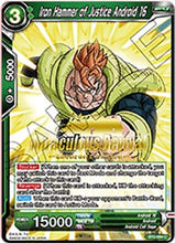 Iron Hammer of Justice Android 16 (Shenron's Chosen Stamped) (BT2-094) [Tournament Promotion Cards]
