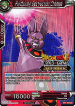 Furthering Destruction Champa (BT1-005) [Judge Promotion Cards]