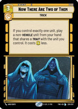 Now There Are Two of Them (225/257) - Twilight of the Republic Foil