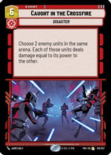 Caught in the Crossfire (176/257) - Twilight of the Republic Foil