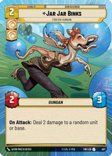 Jar Jar Binks - Foolish Gungan (Hyperspace) (467) - Twilight of the Republic Foil