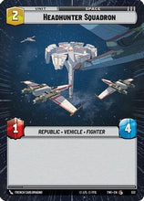 Headhunter Squadron (Hyperspace) (513) - Twilight of the Republic Foil