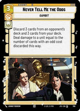 Never Tell Me the Odds (Foil) (706) - Jump to Lightspeed Foil