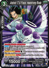 Android 17 & Frieza, Headstrong Rivals (BT30-094) - Three Glorious Fighters