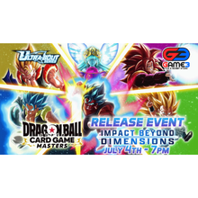 Dragonball Super Masters - Impact Beyond Dimensions Release Event (July4th 7:00pm)