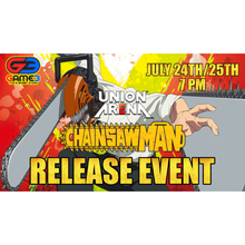 Union Arena - Chainsaw Man Release Event (pick a date)